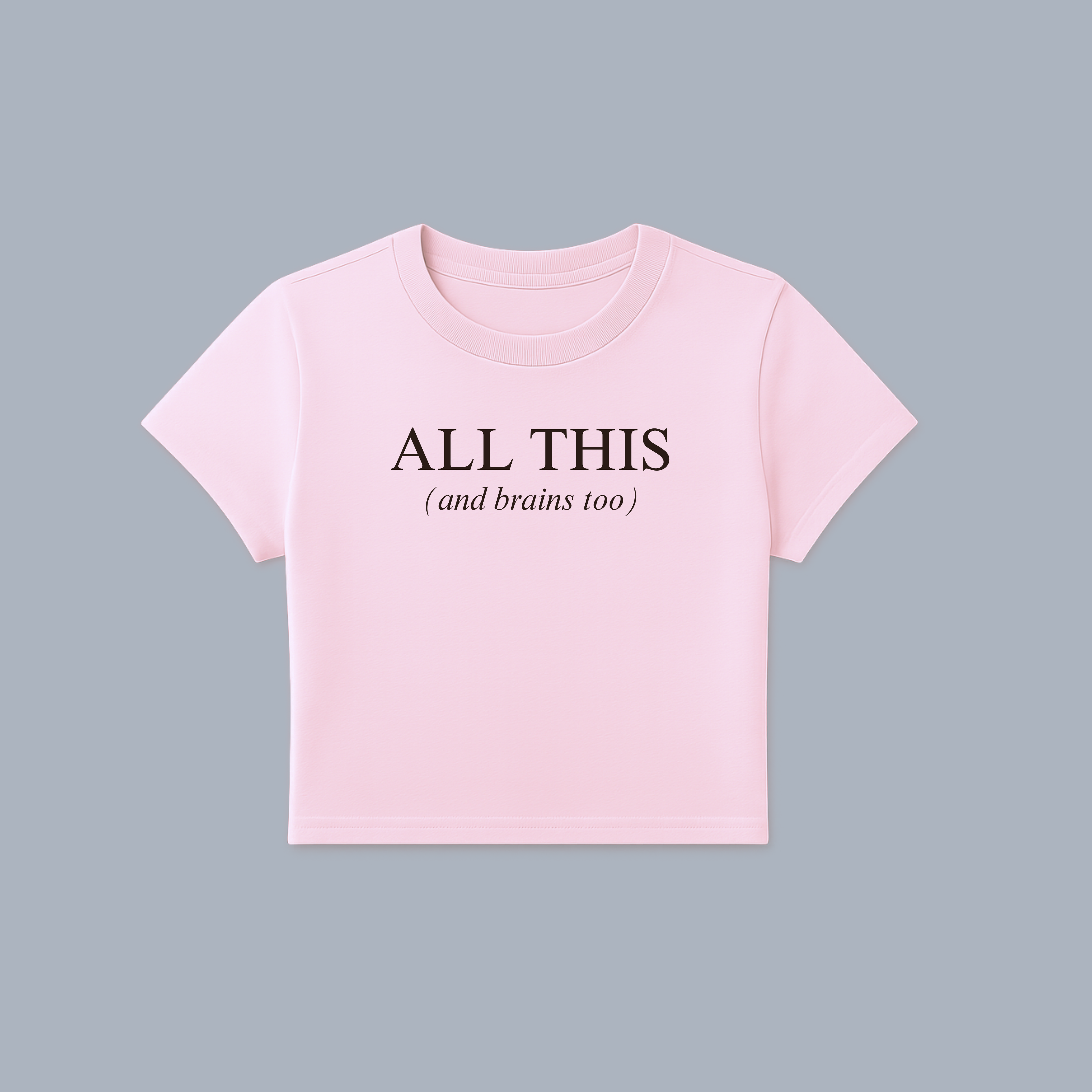 All this - Baby Tee